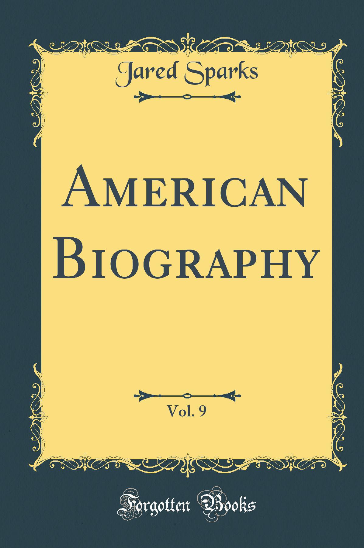 American Biography, Vol. 9 (Classic Reprint)
