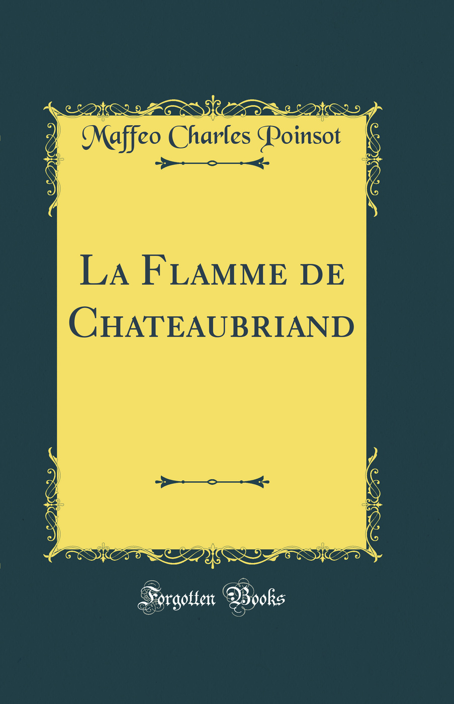 La Flamme de Chateaubriand (Classic Reprint)