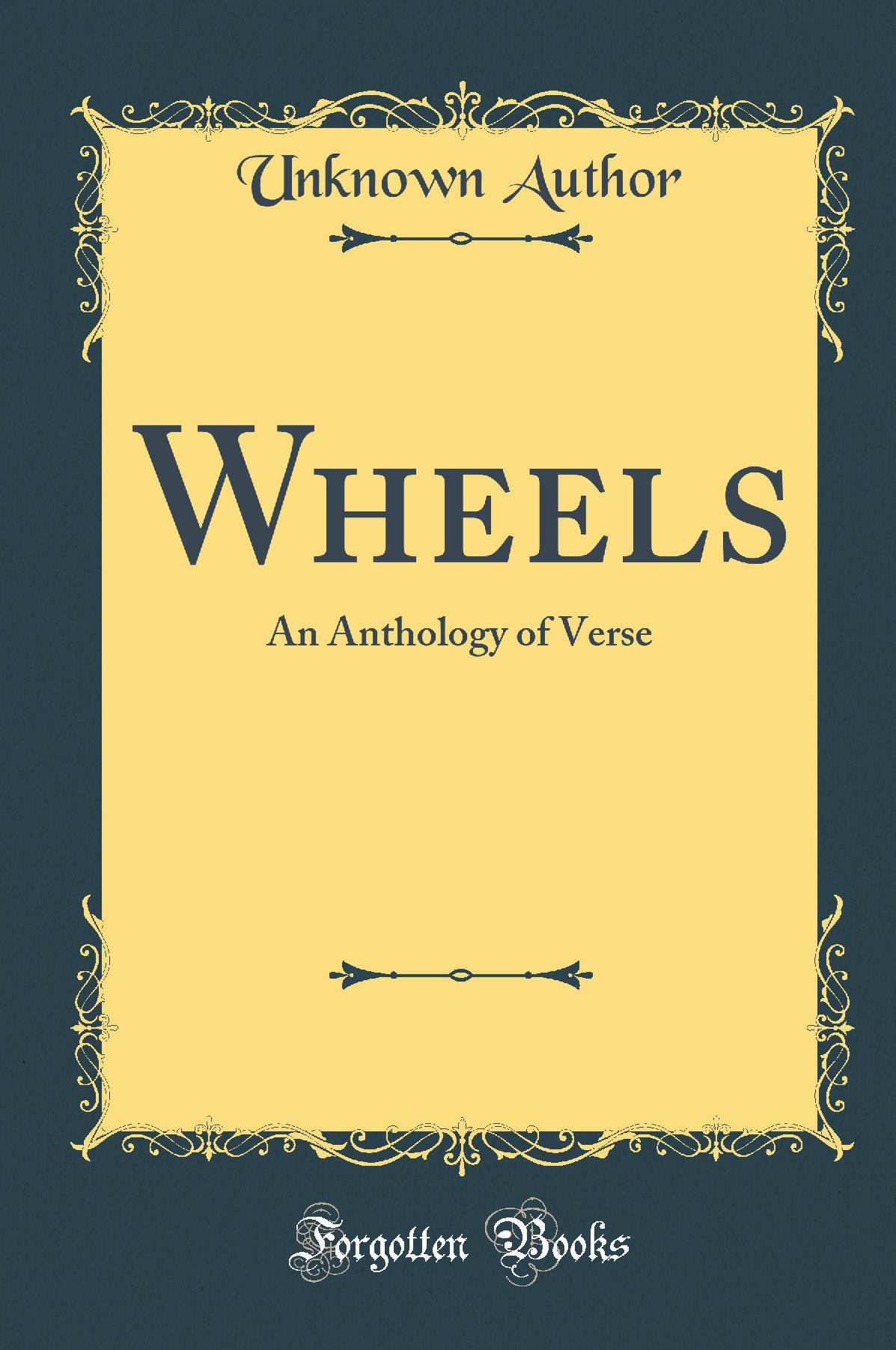 Wheels: An Anthology of Verse (Classic Reprint)