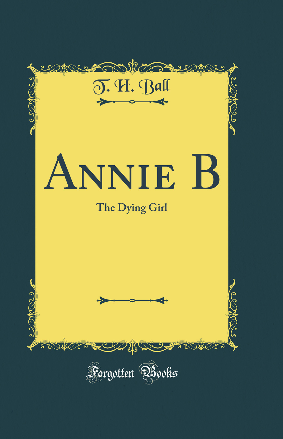 Annie B: The Dying Girl (Classic Reprint)