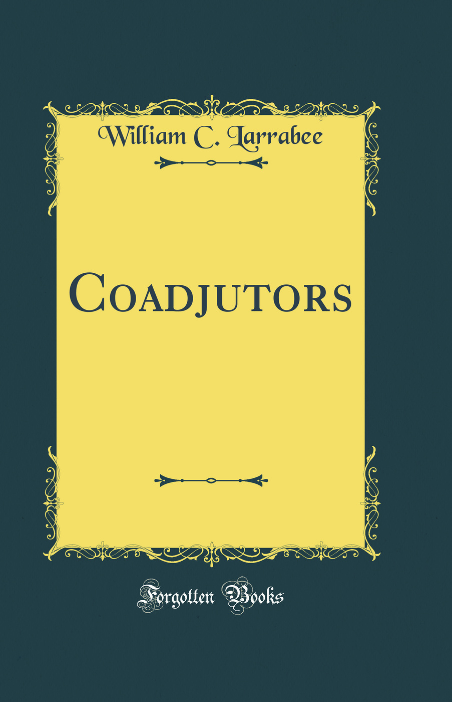 Coadjutors (Classic Reprint)
