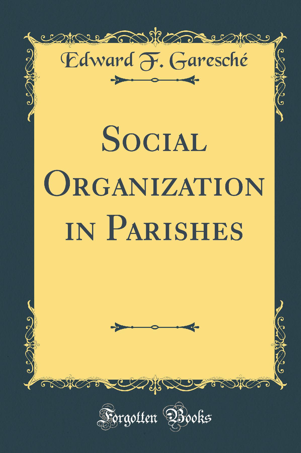 Social Organization in Parishes (Classic Reprint)