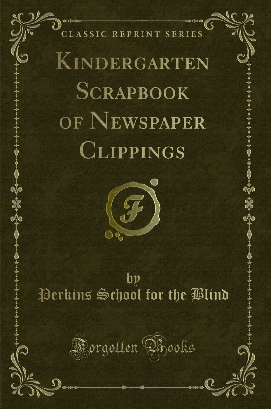 Kindergarten Scrapbook of Newspaper Clippings (Classic Reprint)