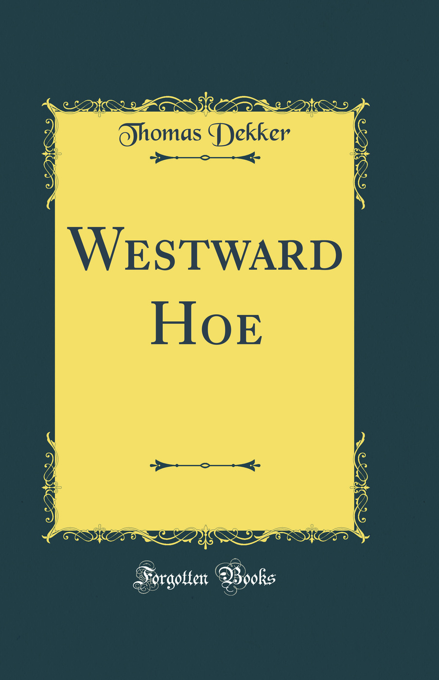Westward Hoe (Classic Reprint)