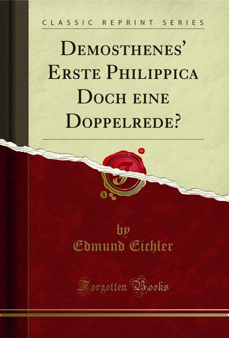 Demosthenes' Erste Philippica Doch eine Doppelrede? (Classic Reprint)