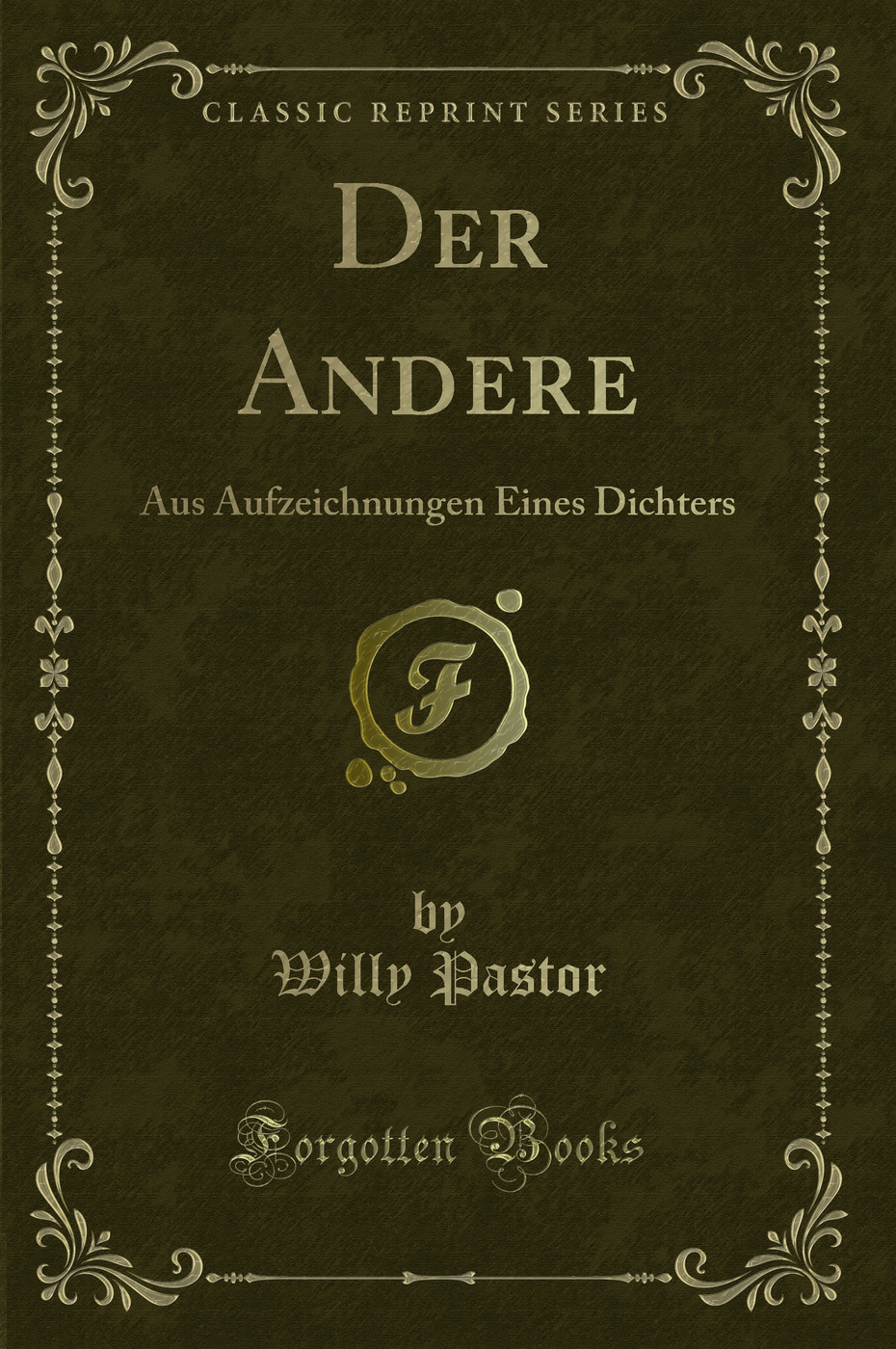 Der Andere: Aus Aufzeichnungen Eines Dichters (Classic Reprint)