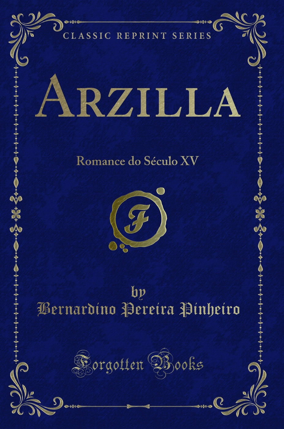 Arzilla: Romance do Século XV (Classic Reprint)
