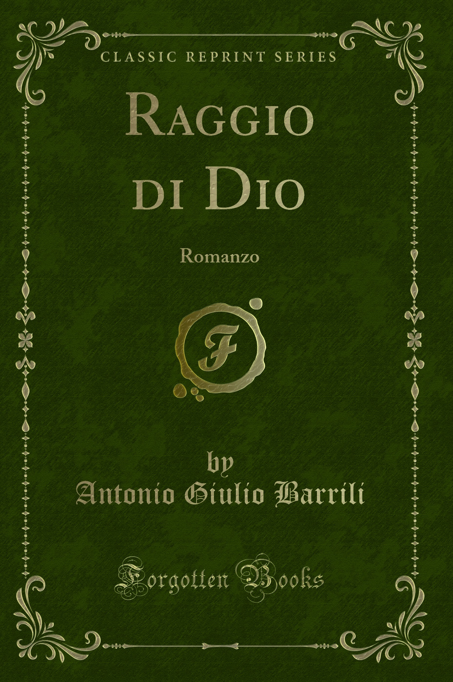 Raggio di Dio: Romanzo (Classic Reprint)