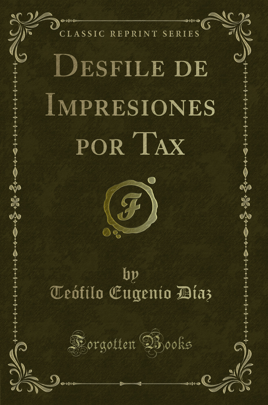 Desfile de Impresiones por Tax (Classic Reprint)