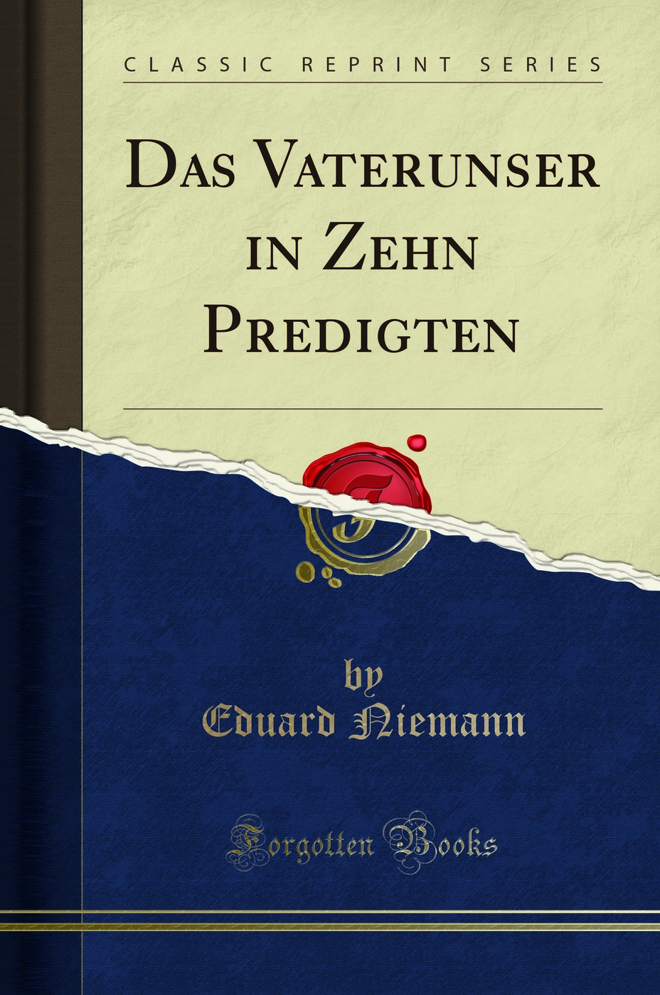 Das Vaterunser in Zehn Predigten (Classic Reprint)
