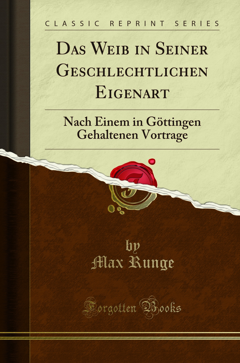 Das Weib in Seiner Geschlechtlichen Eigenart: Nach Einem in Göttingen Gehaltenen Vortrage (Classic Reprint)