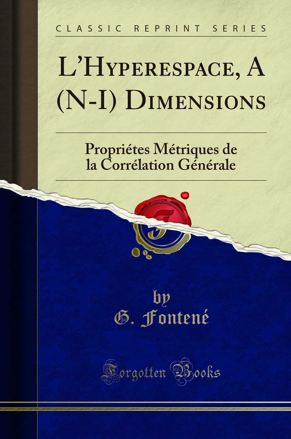 L'Hyperespace, A (N-I) Dimensions: Propriétes Métriques de la Corrélation Générale (Classic Reprint)