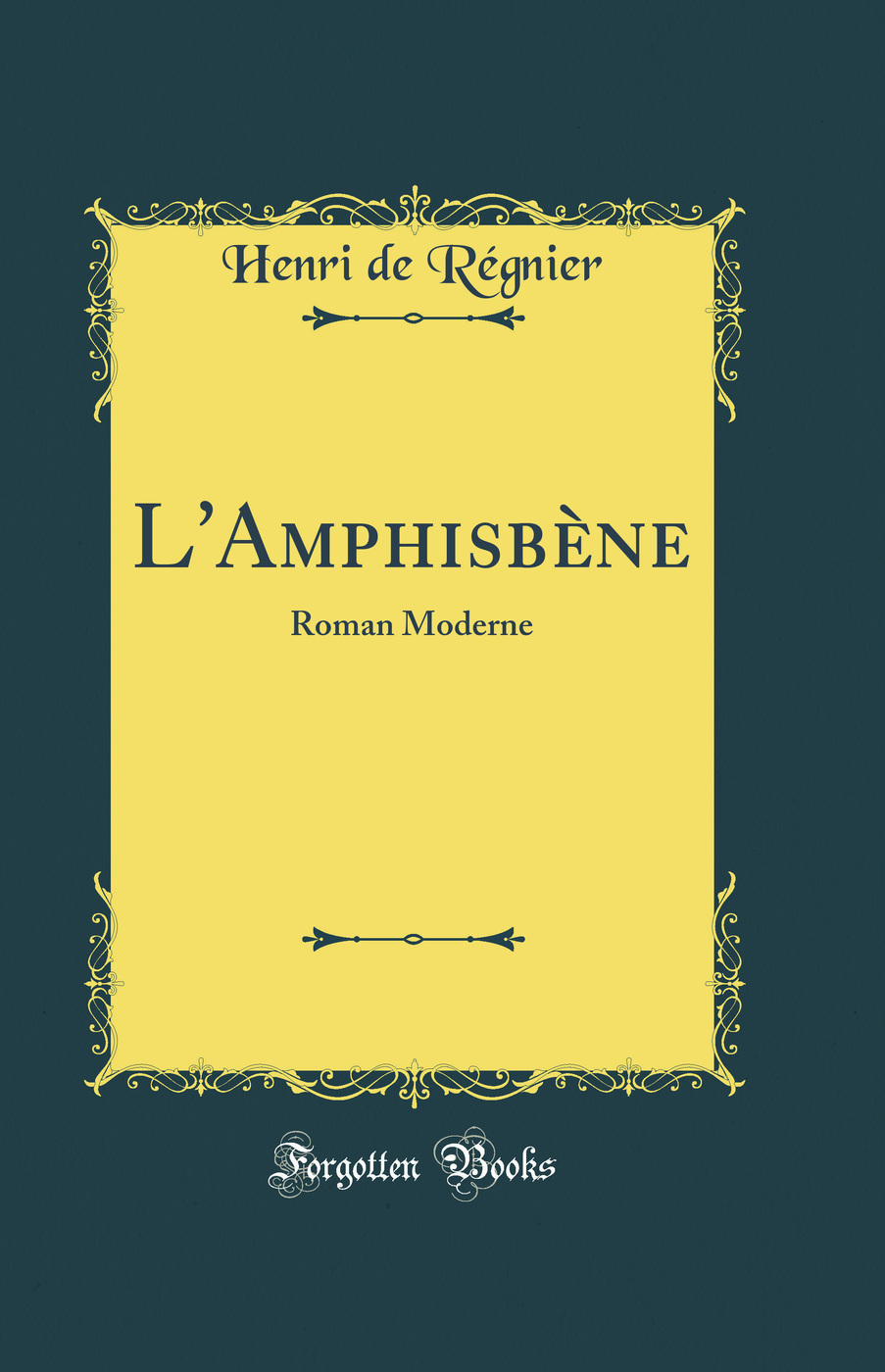 L'Amphisbène: Roman Moderne (Classic Reprint)