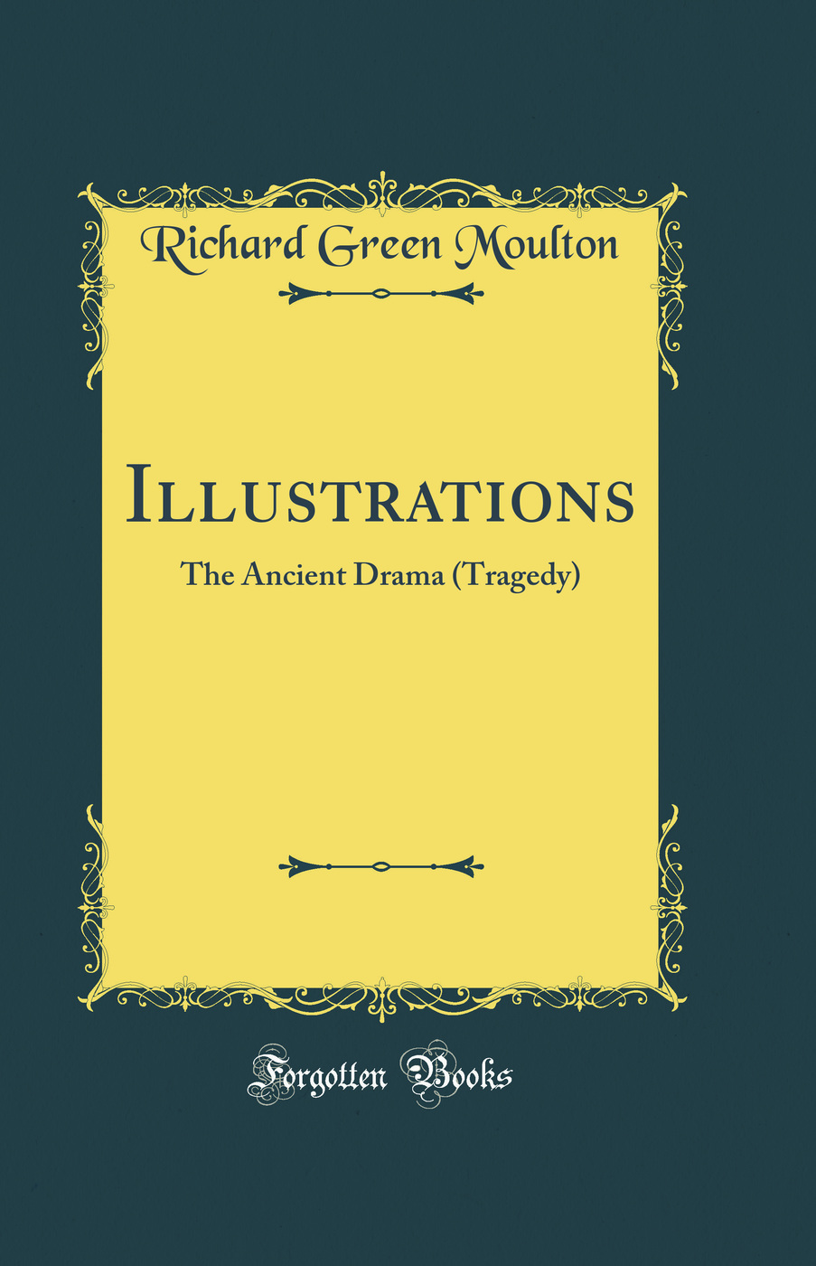 Illustrations: The Ancient Drama (Tragedy) (Classic Reprint)