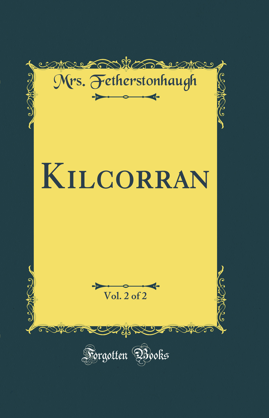 Kilcorran, Vol. 2 of 2 (Classic Reprint)