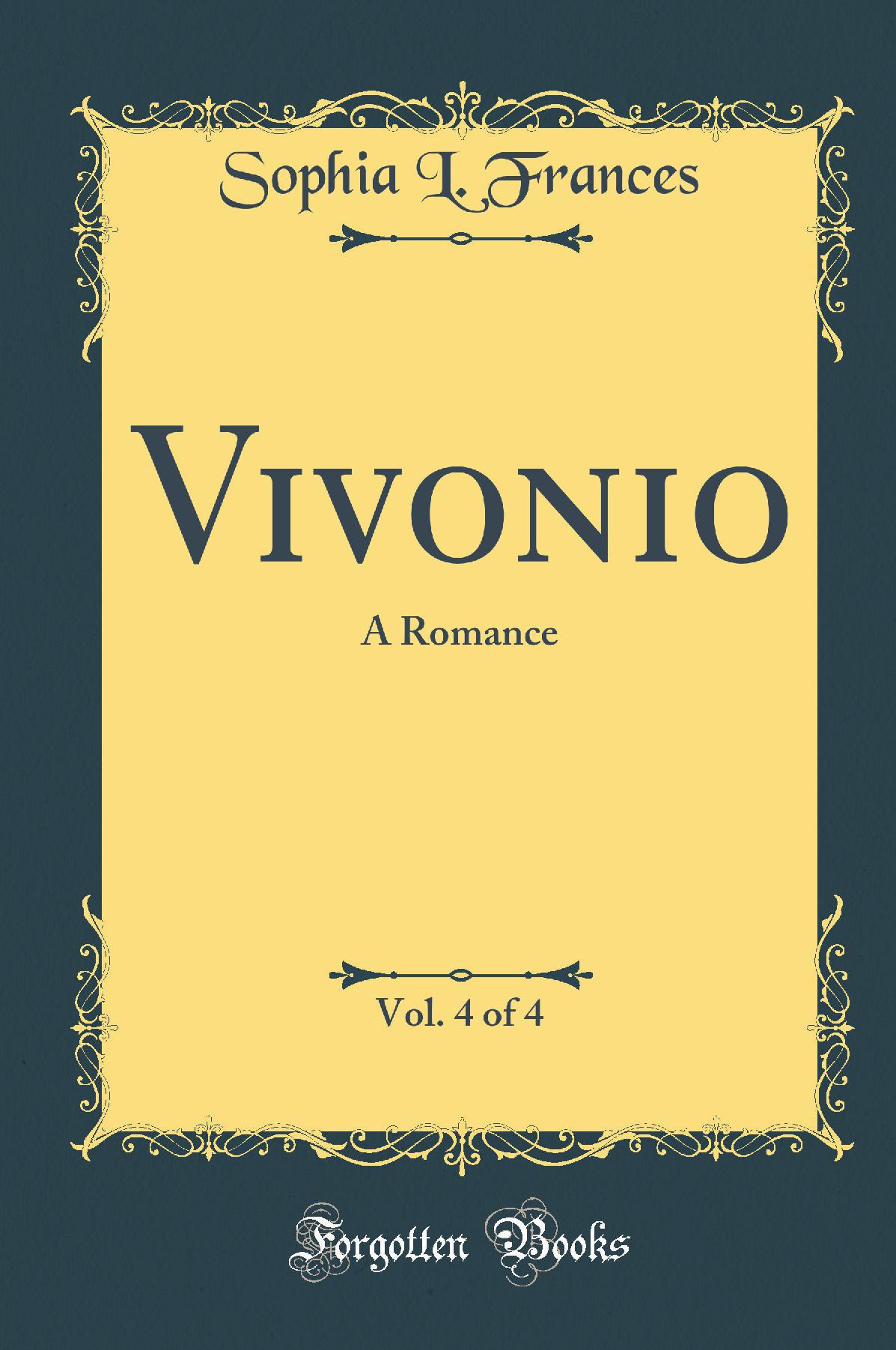 Vivonio, Vol. 4 of 4: A Romance (Classic Reprint)