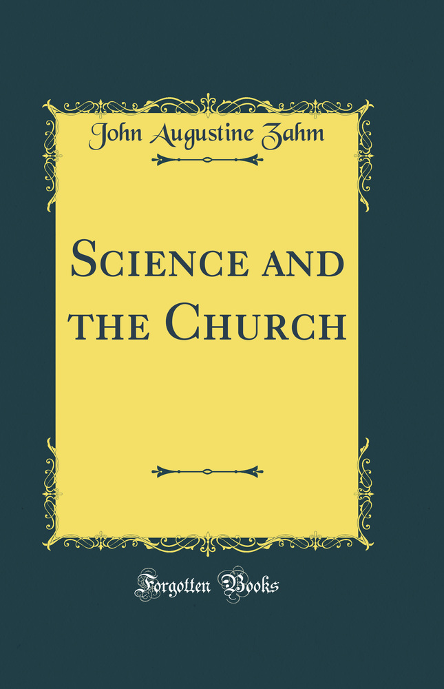 Science and the Church (Classic Reprint)