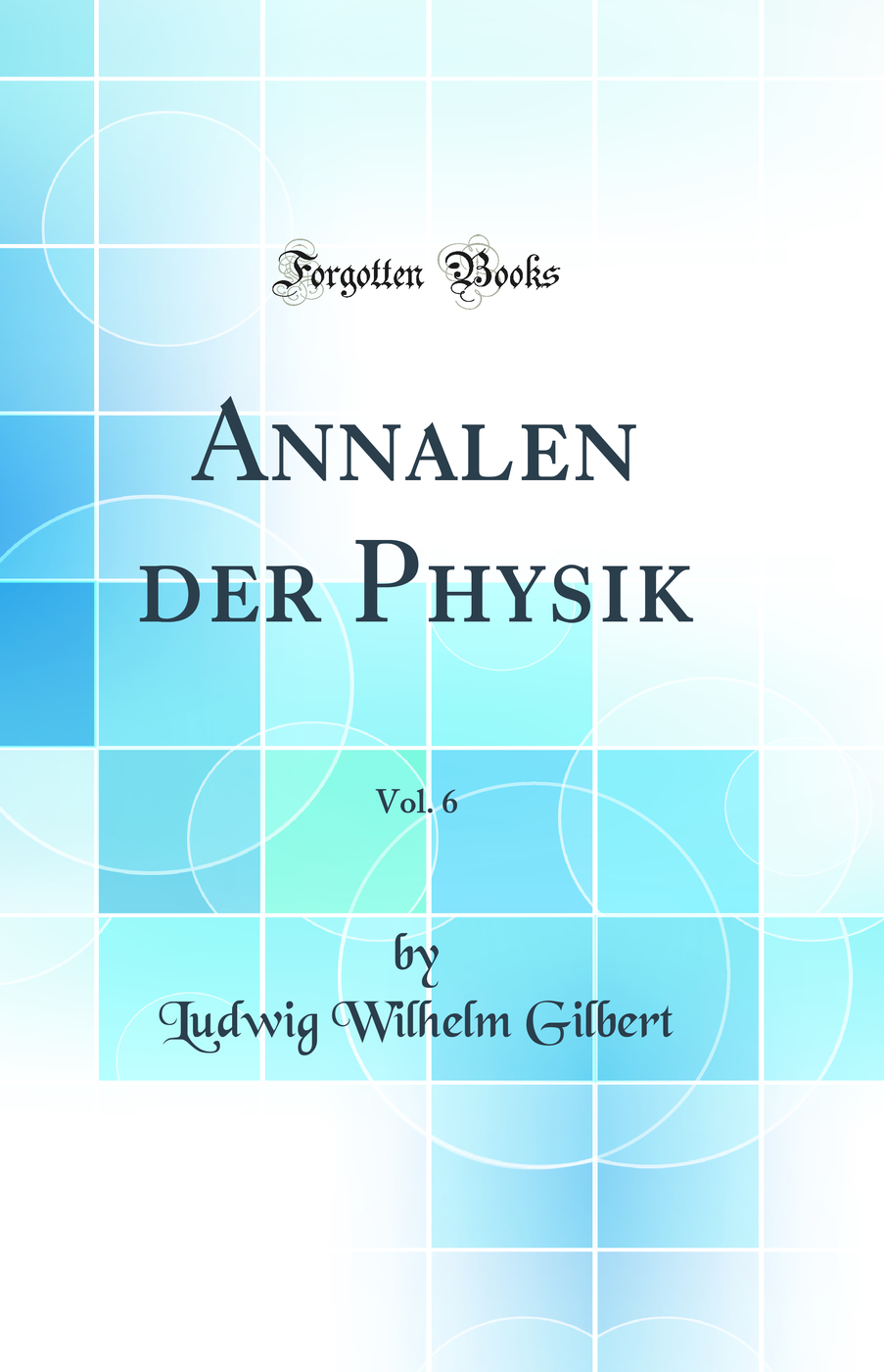 Annalen der Physik, Vol. 6 (Classic Reprint)
