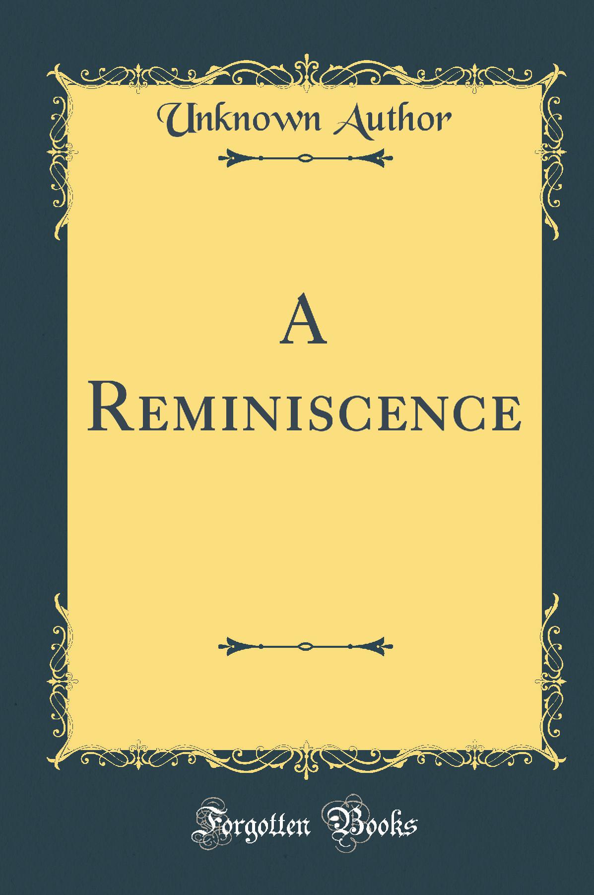 A Reminiscence (Classic Reprint)