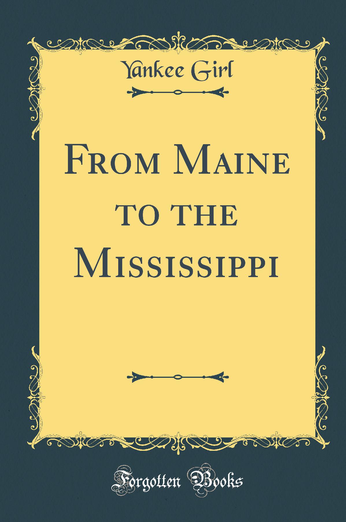 From Maine to the Mississippi (Classic Reprint)