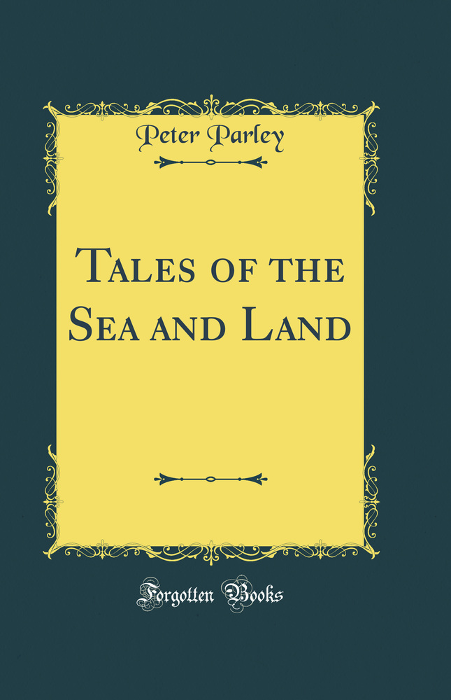 Tales of the Sea and Land (Classic Reprint)