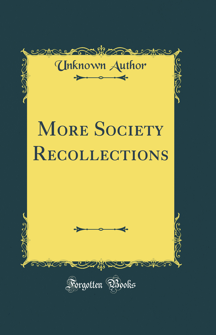 More Society Recollections (Classic Reprint)