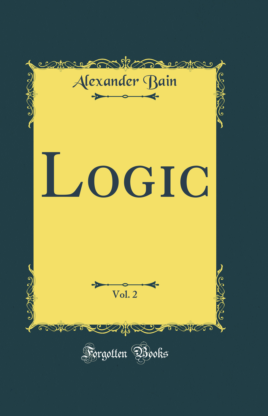 Logic, Vol. 2 (Classic Reprint)