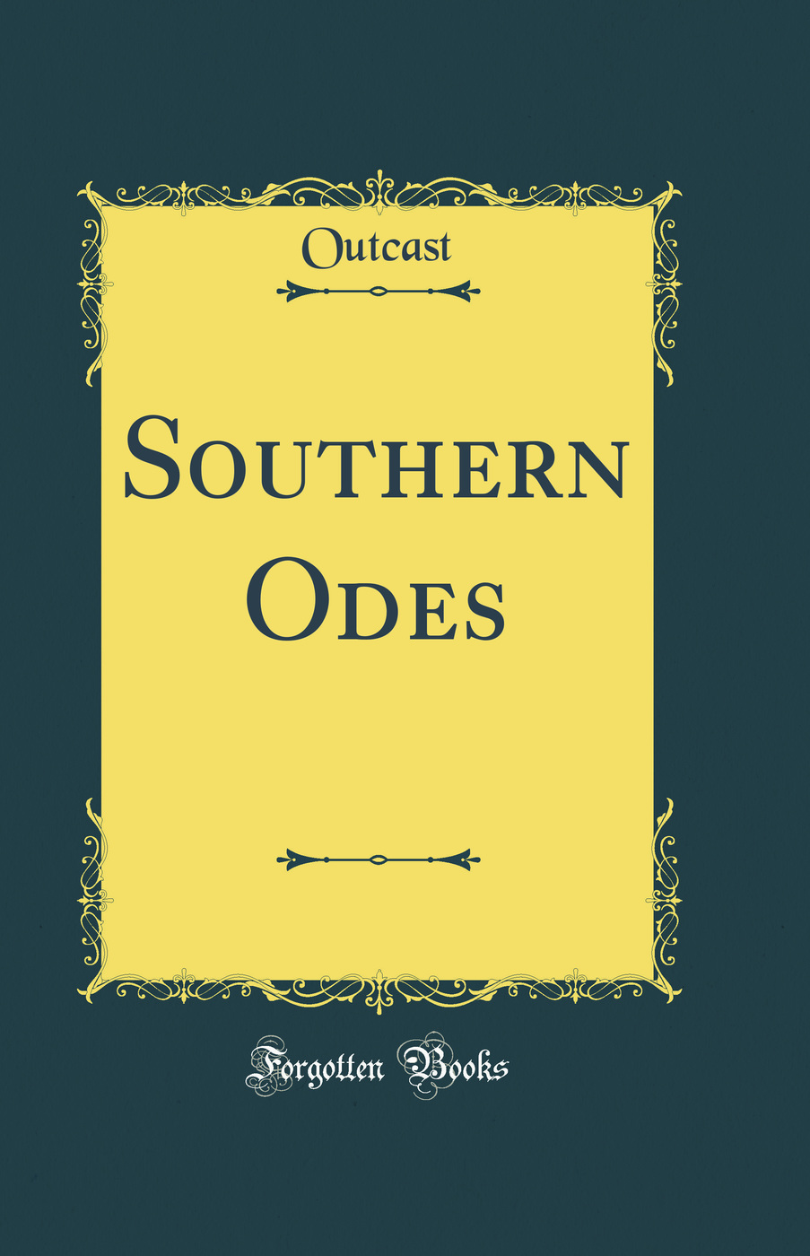 Southern Odes (Classic Reprint)