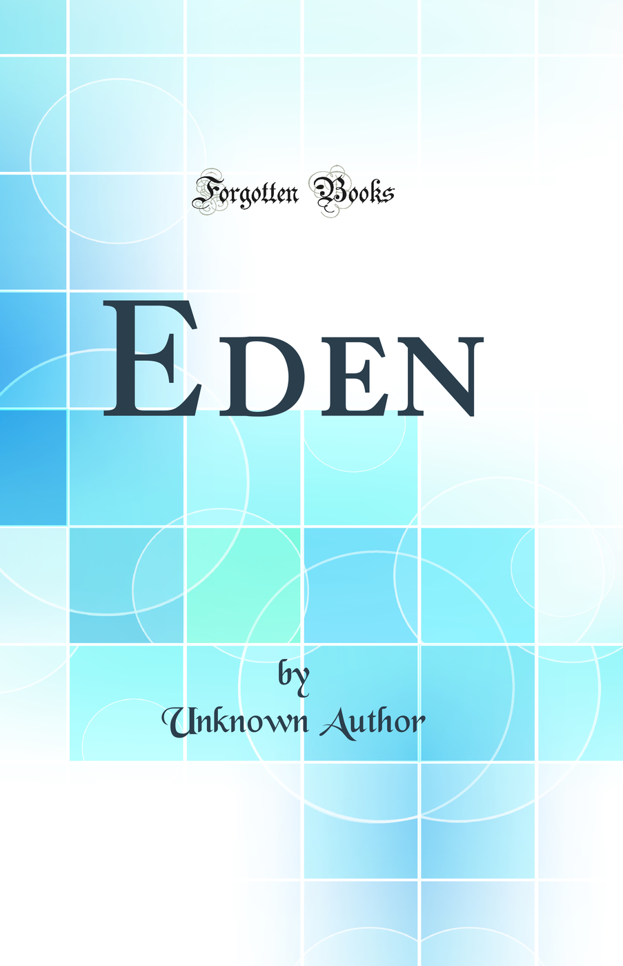 Eden (Classic Reprint)