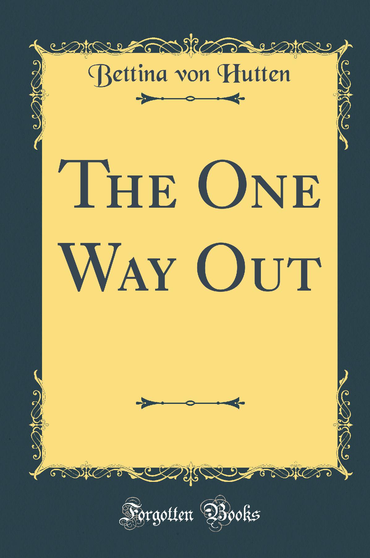 The One Way Out (Classic Reprint)