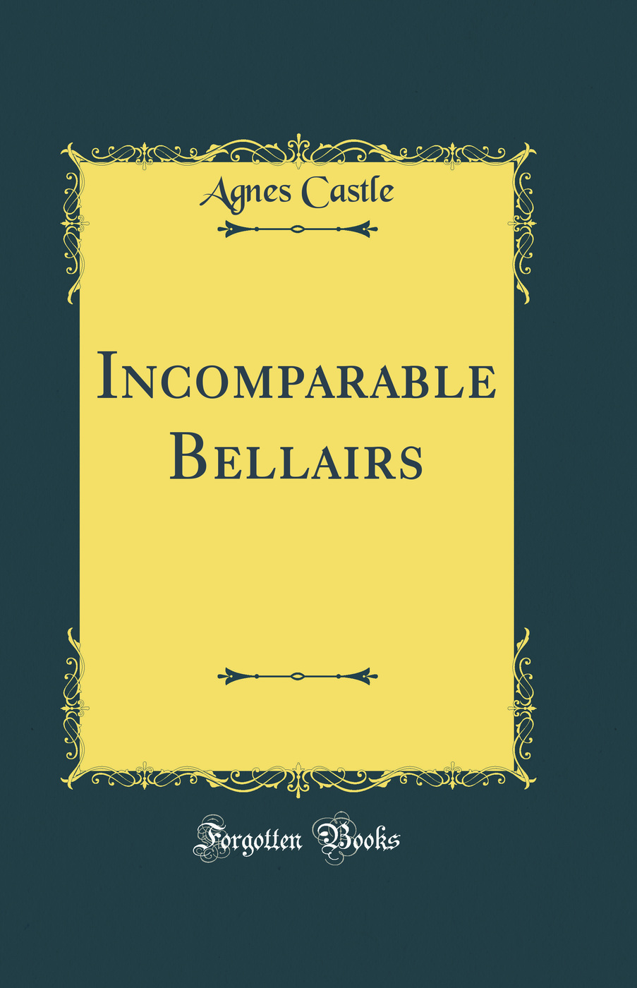Incomparable Bellairs (Classic Reprint)