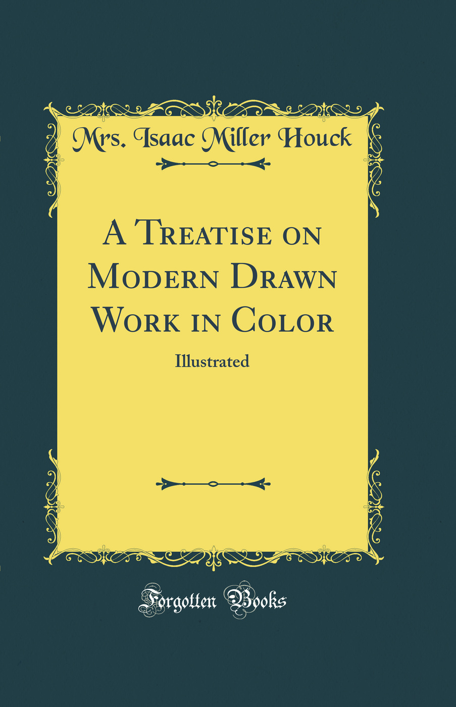 A Treatise on Modern Drawn Work in Color: Illustrated (Classic Reprint)
