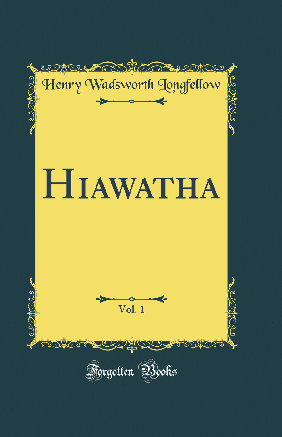 Hiawatha, Vol. 1 (Classic Reprint)