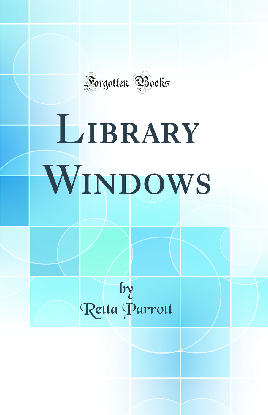 Library Windows (Classic Reprint)