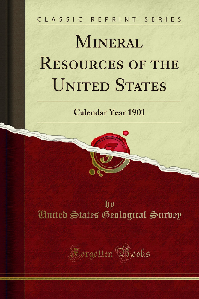 Mineral Resources of the United States: Calendar Year 1901 (Classic Reprint)