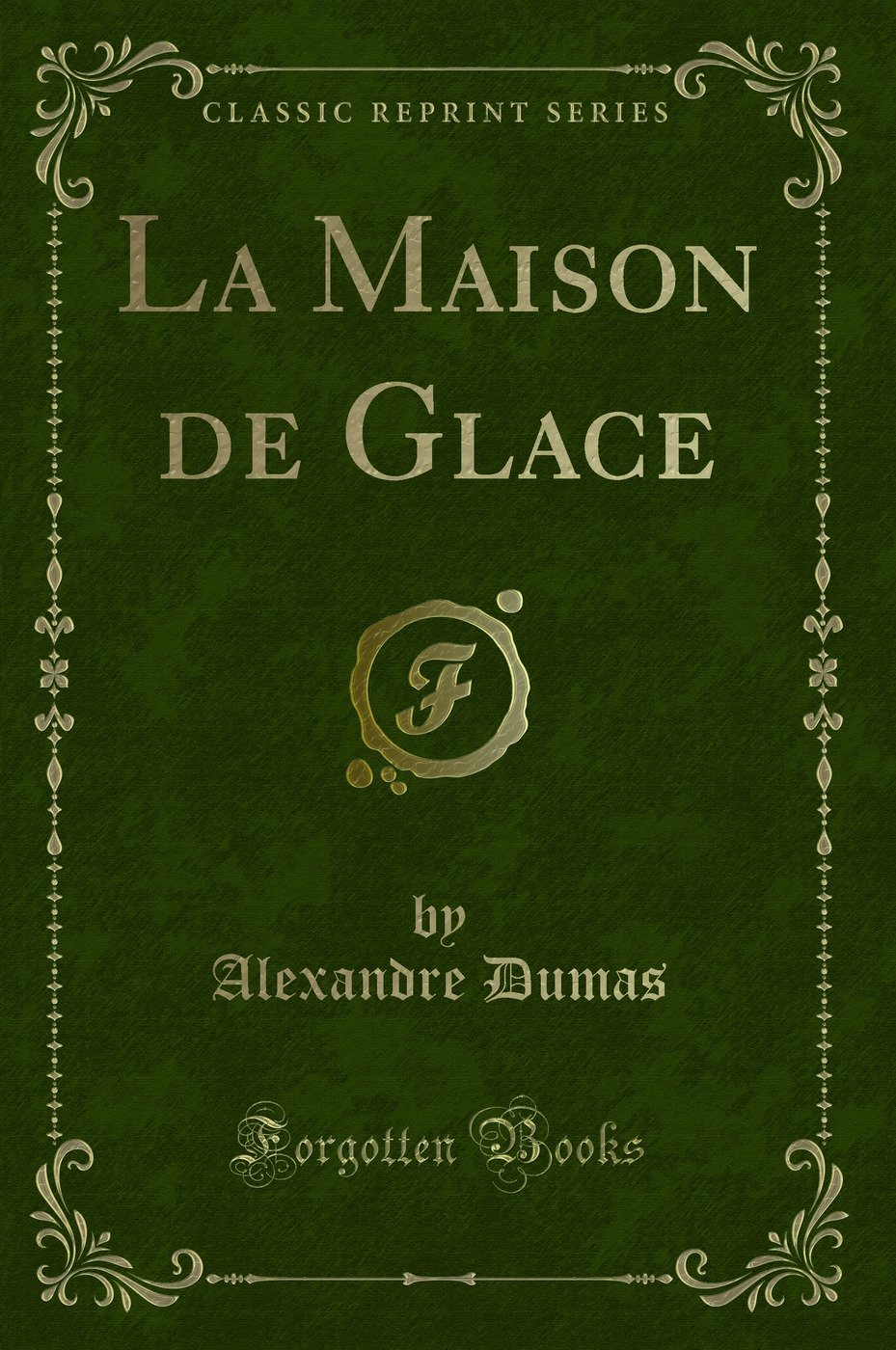 La Maison de Glace (Classic Reprint)