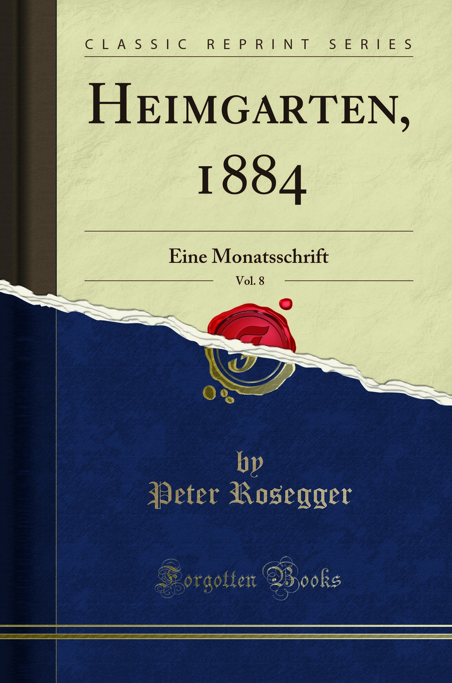 Heimgarten, 1884, Vol. 8: Eine Monatsschrift (Classic Reprint)