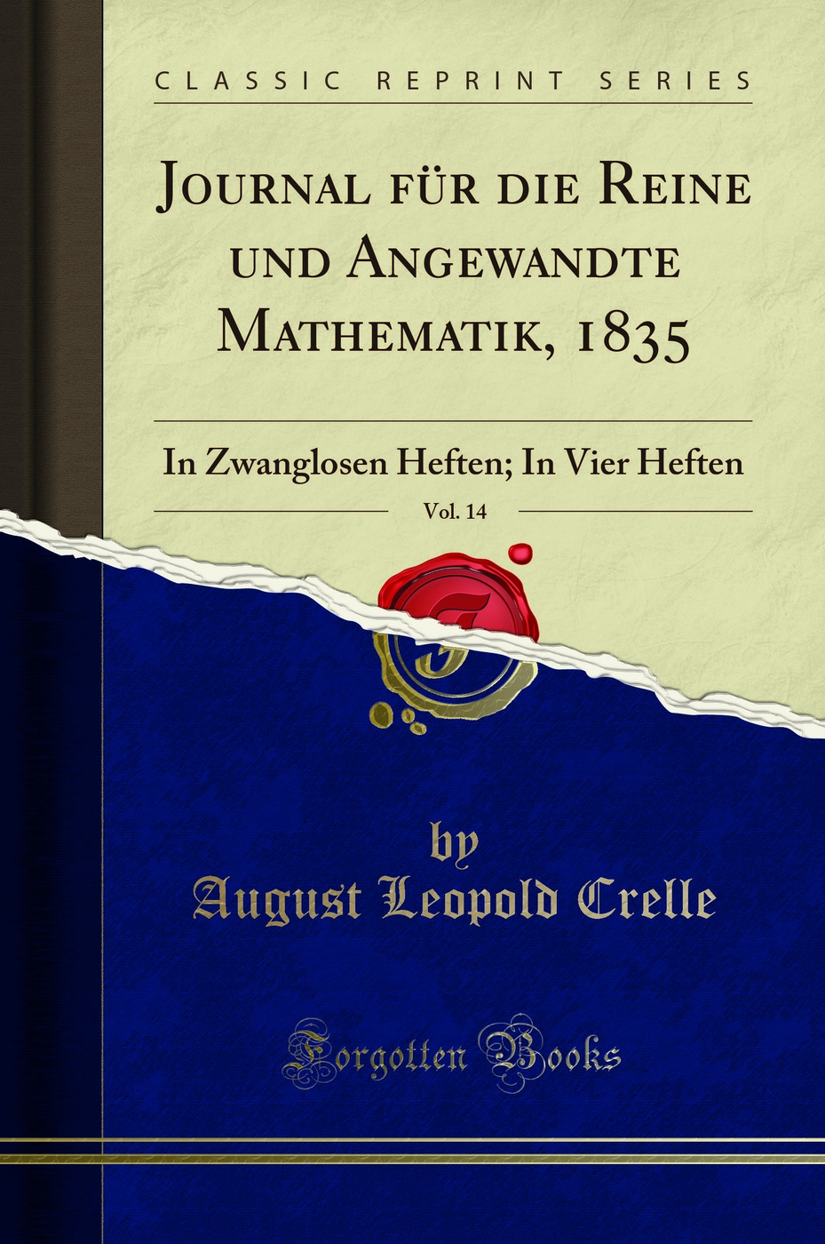 Journal für die Reine und Angewandte Mathematik, 1835, Vol. 14: In Zwanglosen Heften; In Vier Heften (Classic Reprint)
