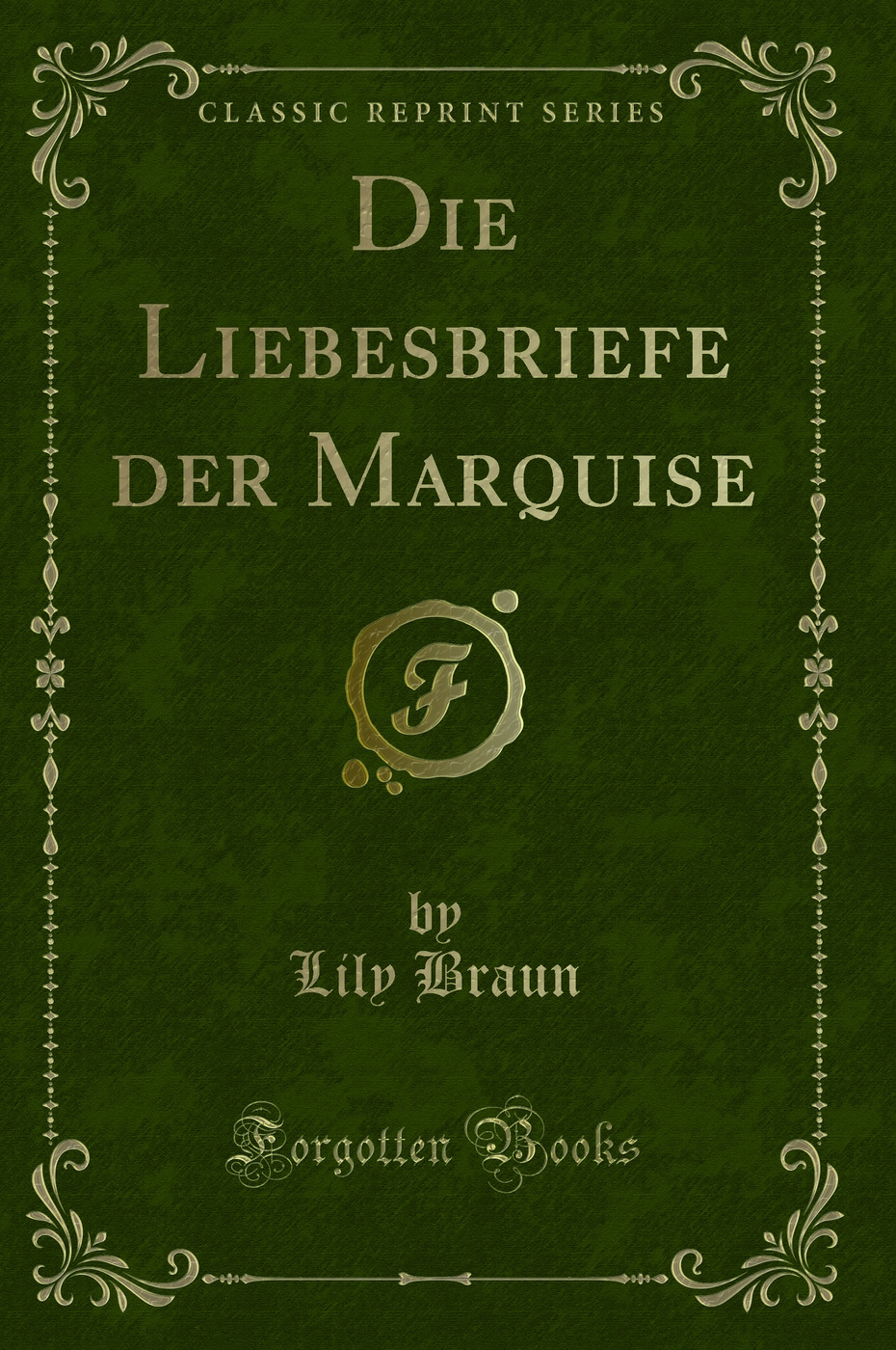 Die Liebesbriefe der Marquise (Classic Reprint)