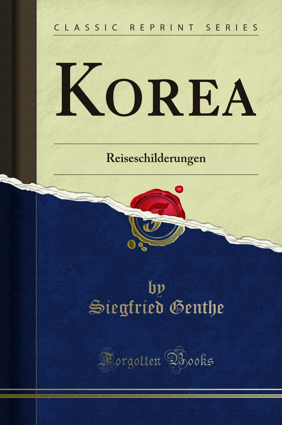 Korea: Reiseschilderungen (Classic Reprint)