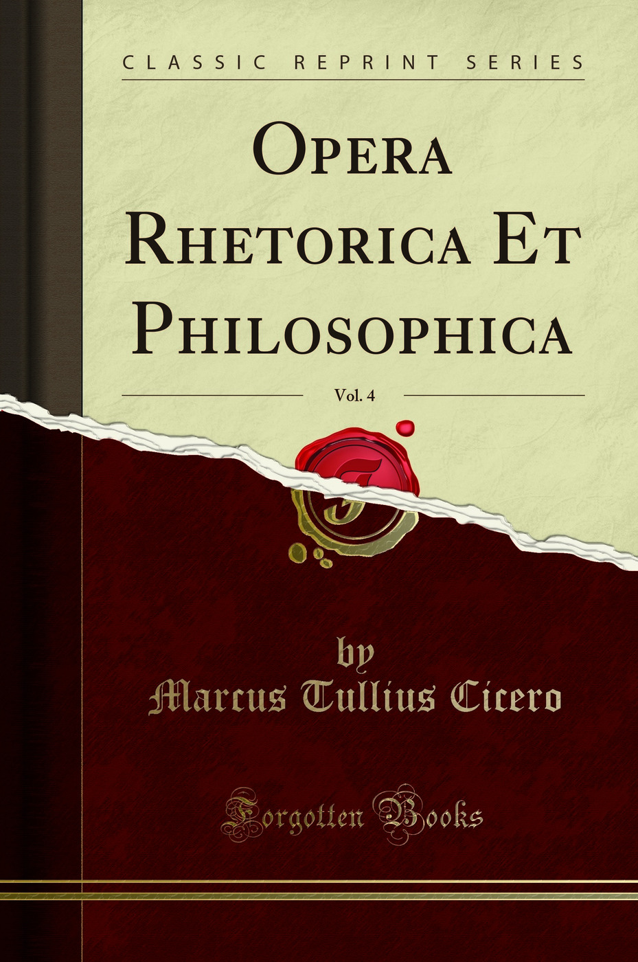 Opera Rhetorica Et Philosophica, Vol. 4 (Classic Reprint)