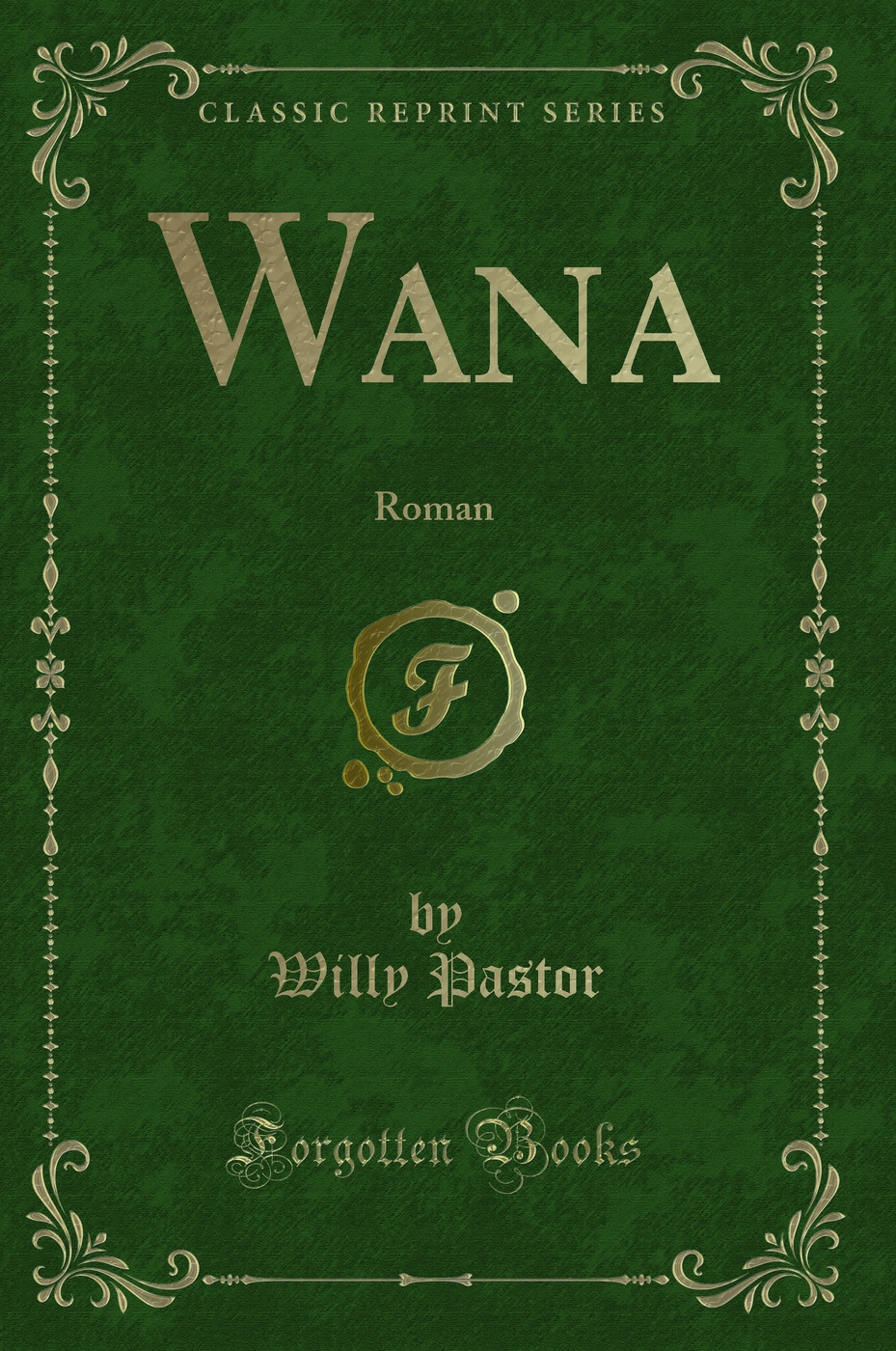 Wana: Roman (Classic Reprint)