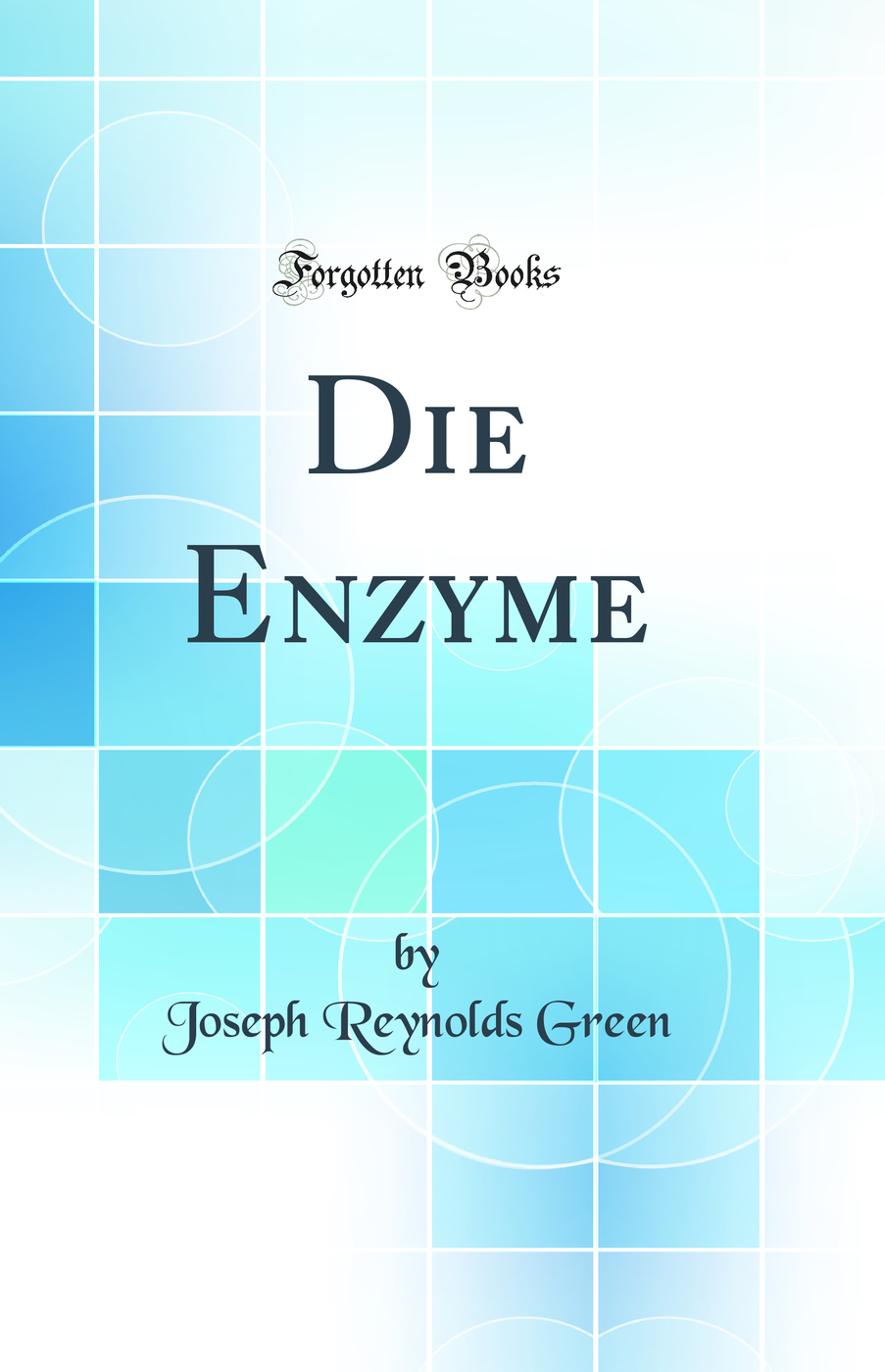 Die Enzyme (Classic Reprint)