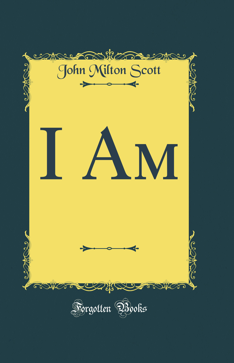 I Am (Classic Reprint)