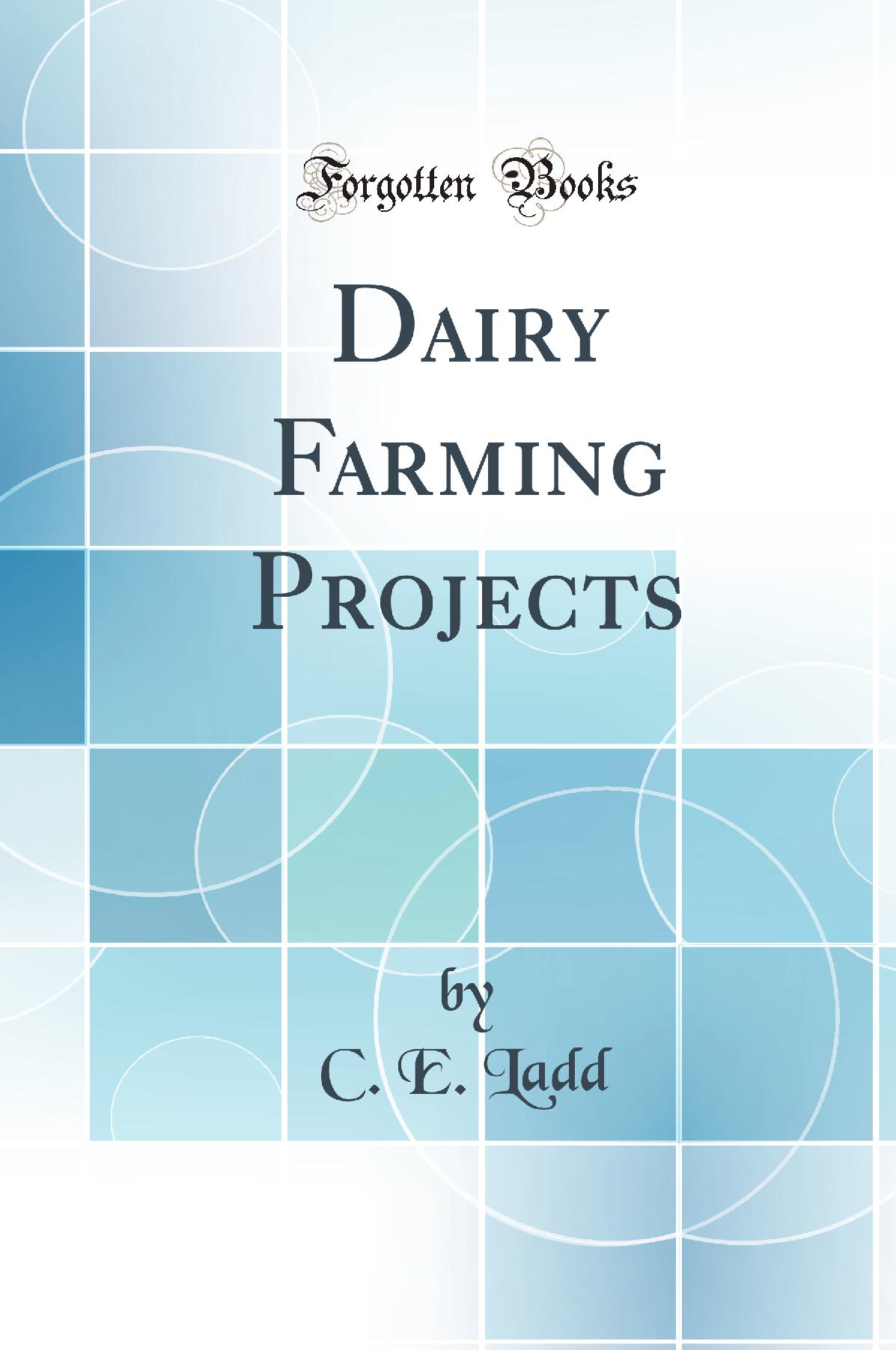 Dairy Farming Projects (Classic Reprint)