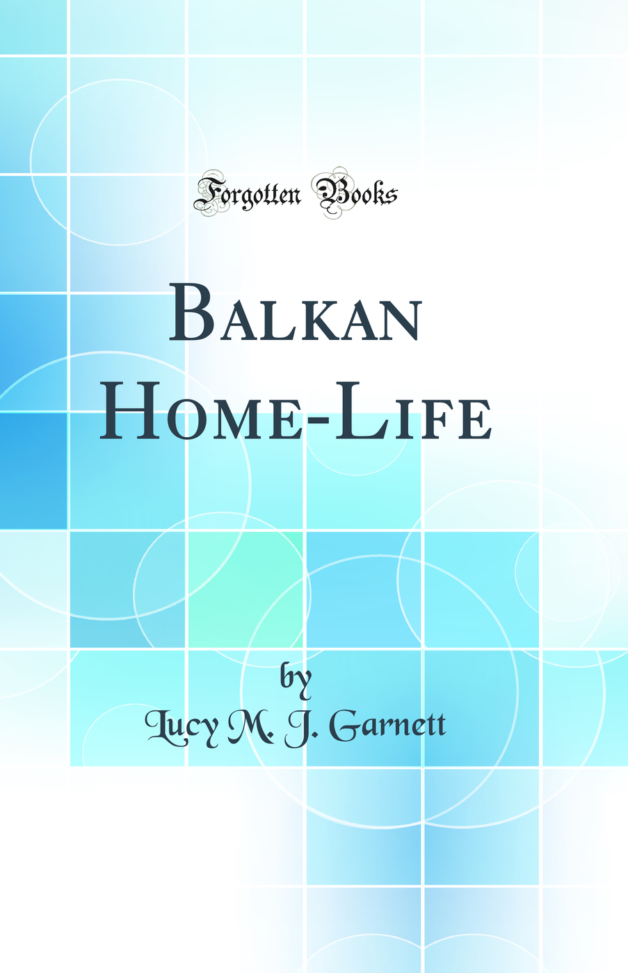 Balkan Home-Life (Classic Reprint)