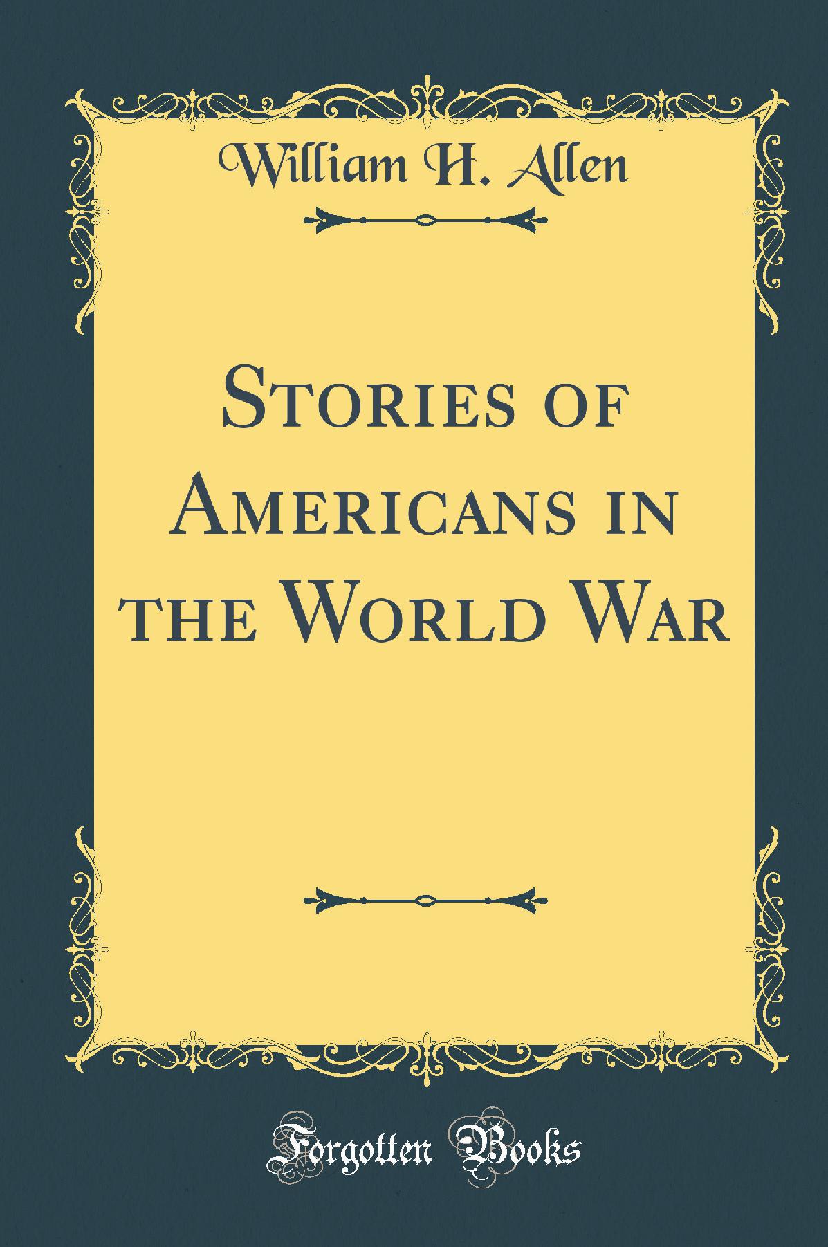 Stories of Americans in the World War (Classic Reprint)