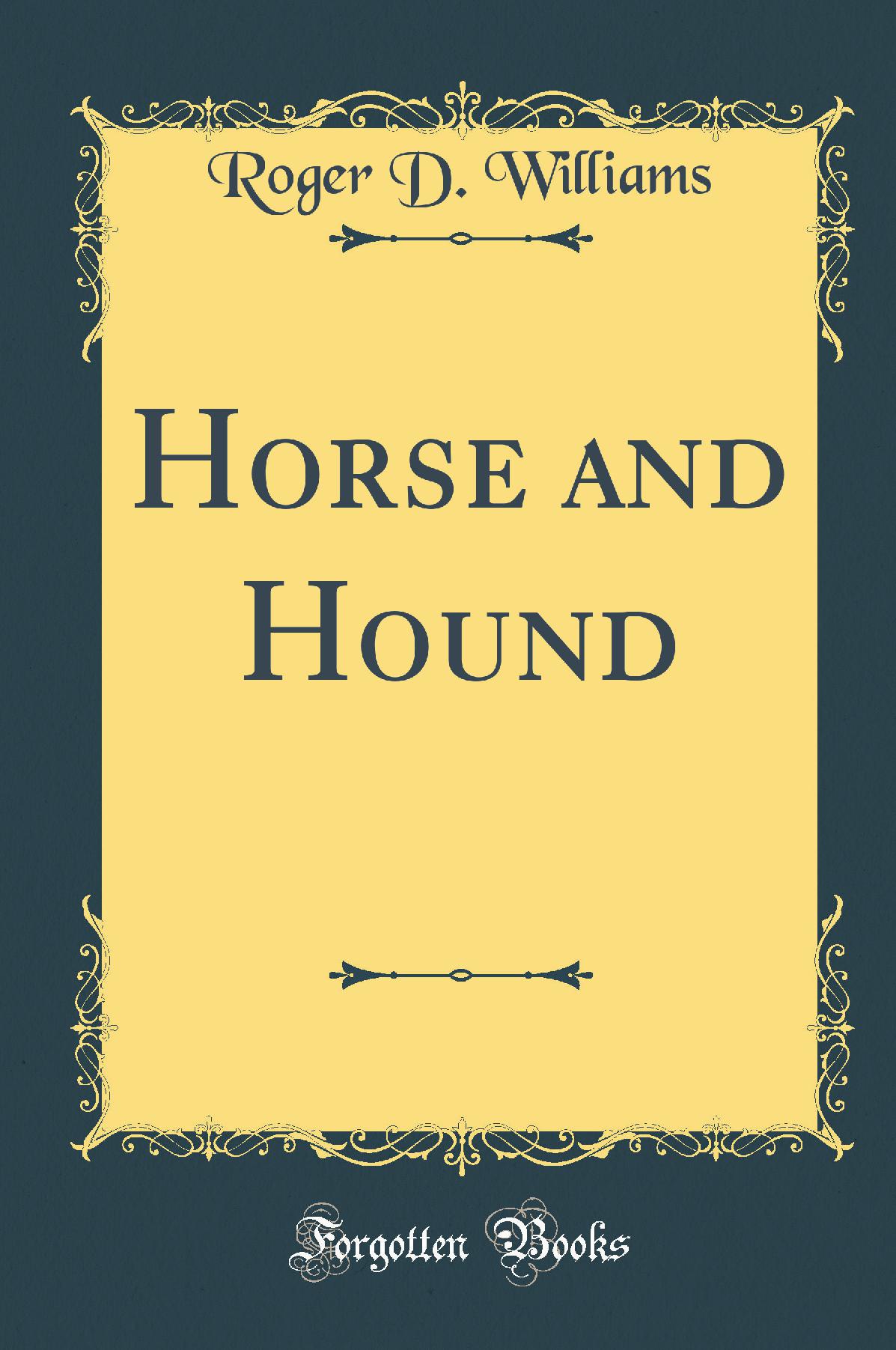 Horse and Hound (Classic Reprint)