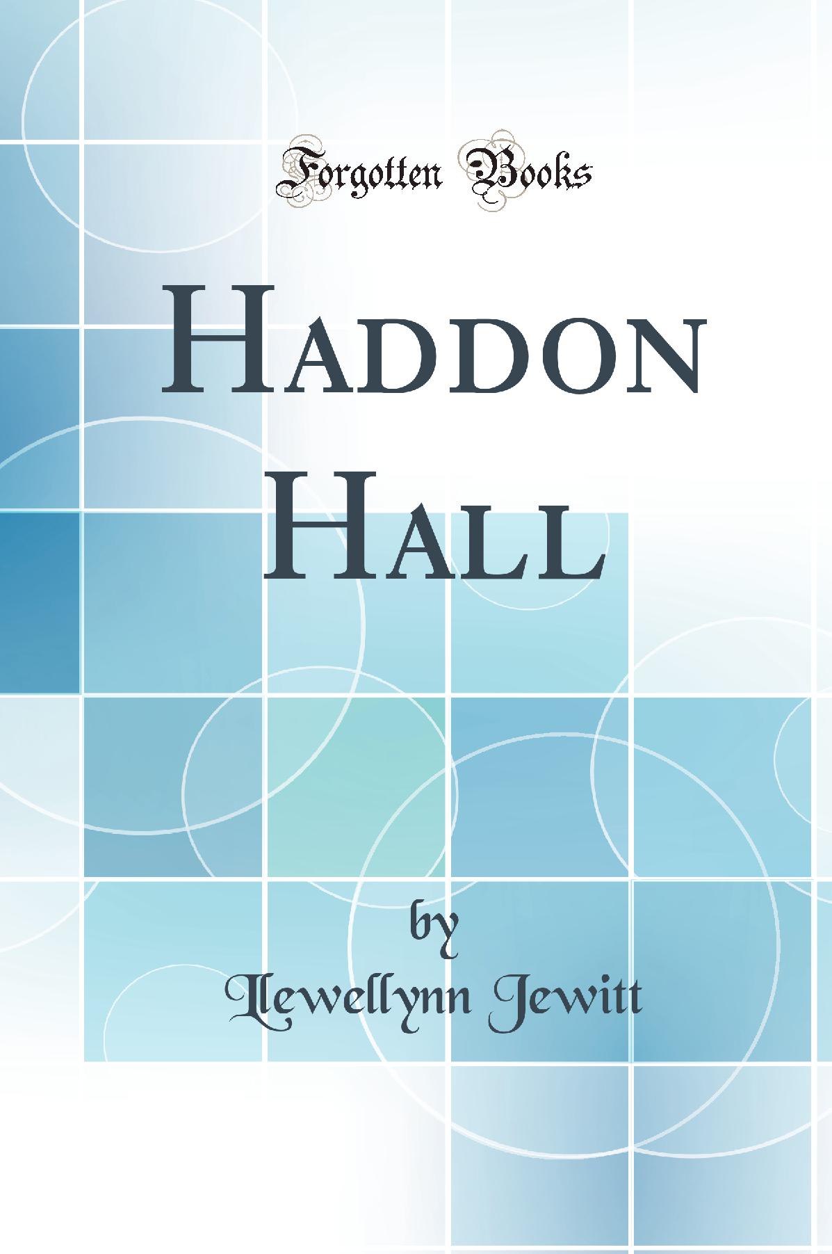 Haddon Hall (Classic Reprint)