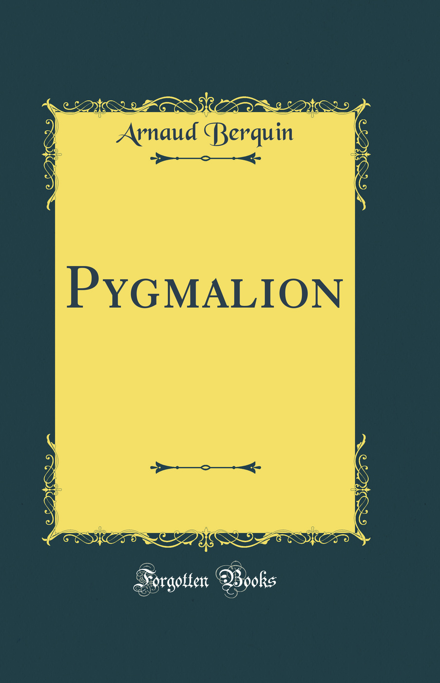 Pygmalion (Classic Reprint)